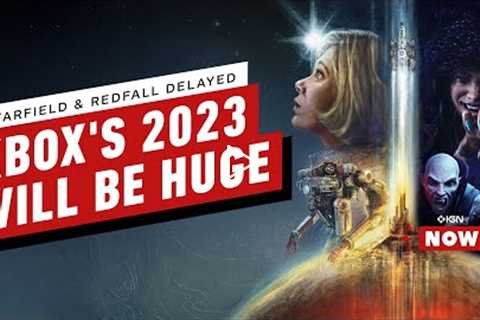 Starfield & Redfall Delays Hurt Xbox's 2022, but Holy Sh*t 2023 Will Be HUGE - IGN Now