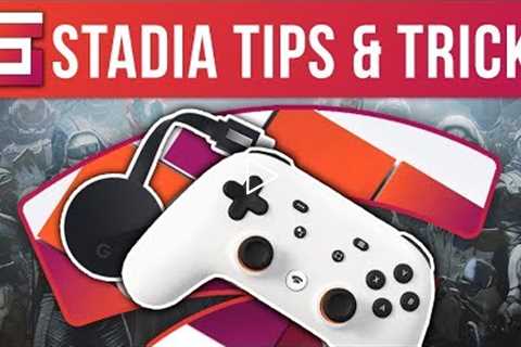 Google Stadia - Tips And Tricks For The Best Streaming Experience