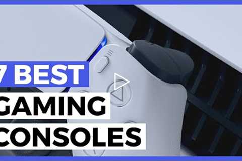 Best Gaming Consoles in 2022 - Which One is the Best of all Gaming Consoles?