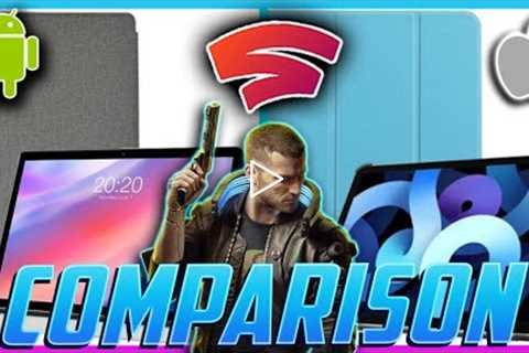 Cheap Android Tablet vs iPad Air 4th Generation Google Stadia Cyberpunk 2077