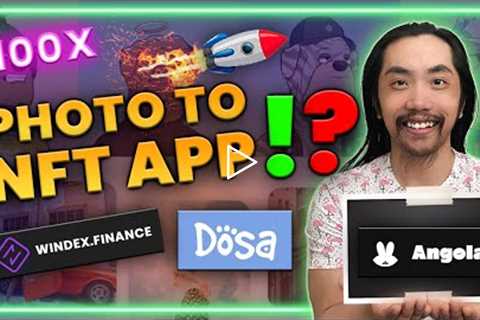 🚀 New 100x Photo to NFT App? (Angola Review, Dosa Meme, Genso Game, Windex Binary Options Dex,..