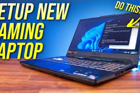 How To Setup Your New Gaming Laptop!