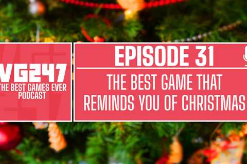 VG247’s The Best Games Ever Podcast – Ep.31: The best game that reminds you of Christmas