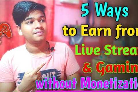 How to Earn From Gaming & Live Stream || Best Gaming Live Stream Earn Ways without Monetization ..