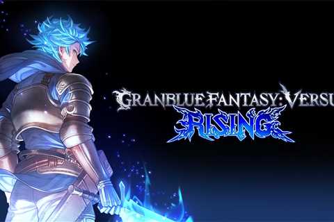 Granblue Fantasy: Versus Rising Coming to PS5, PS4, and PC With Rollback Netcode, Cross-Play