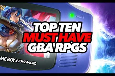 Top Ten Must Have GBA RPGs