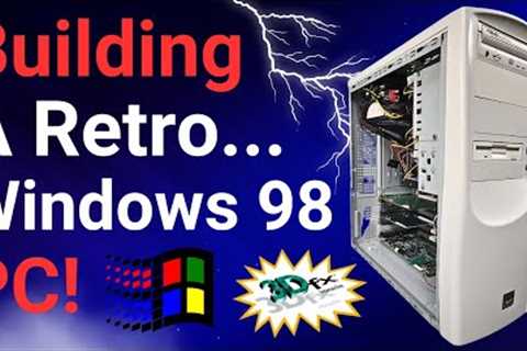 Building a Retro Windows 98 PC!!